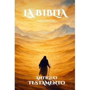 Bright, Laurie La Biblia para Jóvenes: Antiguo Testamento Edición Juvenil de cuentos bíblicos ilustrados con preguntas por edades (6 a 8) y (9 a 12) en cada capítulo Bright, Laurie La Biblia para Jóvenes: Antiguo Testamento Edición Juvenil de cuentos bíblicos ilustrados con preguntas por edades (6 a 8) y (9 a 12) en cada capítulo