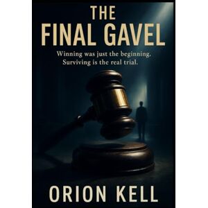 Orion The Final Gavel: Winning was just the beginning. Surviving is the real trial Orion The Final Gavel: Winning was just the beginning. Surviving is the real trial