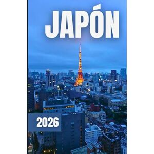 Azura, Laurent GUÍA DE VIAJES A JAPÓN 2026 Azura, Laurent GUÍA DE VIAJES A JAPÓN 2026