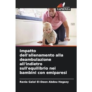 Galal El-Deen Abdou Hegazy, Rania Impatto dell'allenamento alla deambulazione all'indietro sull'equilibrio nei bambini con emiparesi Galal El-Deen Abdou Hegazy, Rania Impatto dell'allenamento alla deambulazione all'indietro sull'equilibrio nei bambini con emiparesi