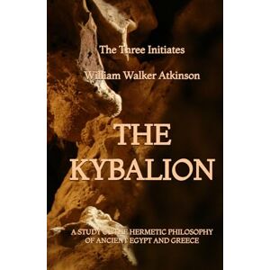 The Three Initiates The Kybalion: A Study of the Hermetic Philosophy of Ancient Egypt and Greece The Three Initiates The Kybalion: A Study of the Hermetic Philosophy of Ancient Egypt and Greece