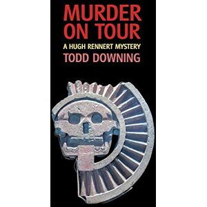 Downing, Todd Murder on Tour (a Hugh Rennert Mystery) Downing, Todd Murder on Tour (a Hugh Rennert Mystery)