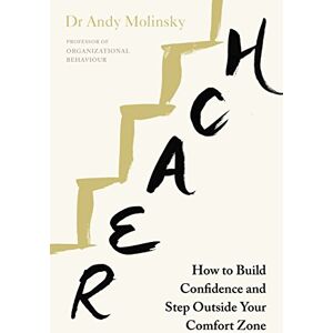 Molinsky, Andy Reach: How to Build Confidence and Step Outside Your Comfort Zone Molinsky, Andy Reach: How to Build Confidence and Step Outside Your Comfort Zone