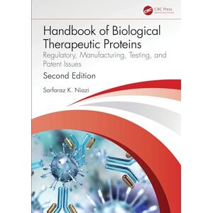Niazi, Sarfaraz Handbook of Biological Therapeutic Proteins: Regulatory, Manufacturing, Testing, and Patent Issues Niazi, Sarfaraz Handbook of Biological Therapeutic Proteins: Regulatory, Manufacturing, Testing, and Patent Issues