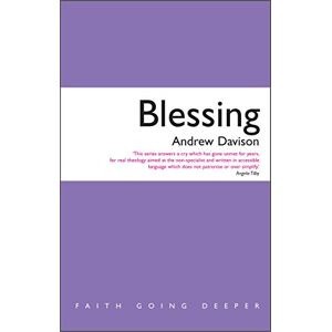 Davison, Andrew Blessing (Faith Going Deeper) Davison, Andrew Blessing (Faith Going Deeper)