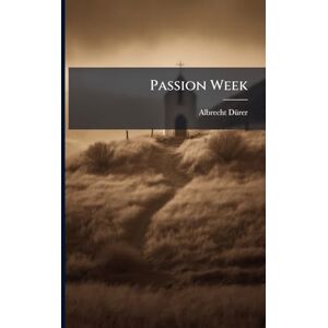 Dã1/4rer, Albrecht Passion Week Dã1/4rer, Albrecht Passion Week