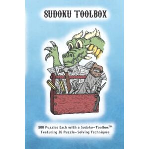 Peru, David Sudoku Toolbox: 500 Puzzles each with a Sudoku-Toolbox Featuring 26 Puzzle-Solving Techniques Peru, David Sudoku Toolbox: 500 Puzzles each with a Sudoku-Toolbox Featuring 26 Puzzle-Solving Techniques