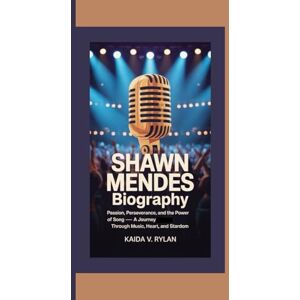 V. Rylan, Kaida SHAWN MENDES BIOGRAPHY: Passion, Perseverance, and the Power of Song — A Journey Through Music, Heart, and Stardom V. Rylan, Kaida SHAWN MENDES BIOGRAPHY: Passion, Perseverance, and the Power of Song — A Journey Through Music, Heart, and Stardom
