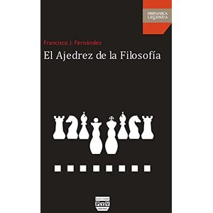 Fernández, Francisco J El Ajedrez de la Filosofía Fernández, Francisco J El Ajedrez de la Filosofía