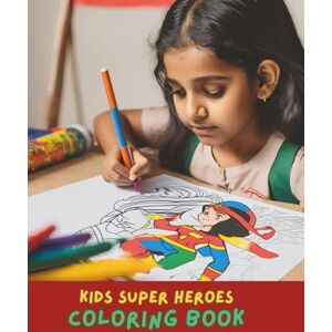 Jones, Amelia Cute Superhero Coloring Book for Kids Ages 4-8: 140+ Pages of Adorable Superheroes, Masks, Costumes, and Action Scenes Fun Activity Book for Boys & Girls Big, Easy Designs to Color (8.5 x 11) Jones, Amelia Cute Superhero Coloring Book for Kids Ages 4-8: 140+ Pages of Adorable Superheroes, Masks, Costumes, and Action Scenes Fun Activity Book for Boys & Girls Big, Easy Designs to Color (8.5 x 11)