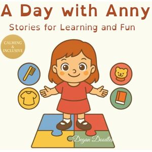 Doodles, Degan A Day with Anny Stories for Learning and Fun: Illustrated Daily Routines for Autistic and Special Needs Girls Doodles, Degan A Day with Anny Stories for Learning and Fun: Illustrated Daily Routines for Autistic and Special Needs Girls