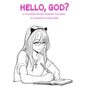 Dorn, Lu Hello, God?: A Christian Coloring Prayer Journal for Teenage and Preteen Girls to Practice Gratitude and Strengthen Faith Dorn, Lu Hello, God?: A Christian Coloring Prayer Journal for Teenage and Preteen Girls to Practice Gratitude and Strengthen Faith