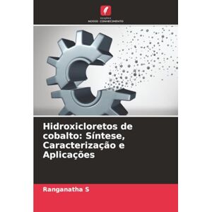 S, Ranganatha Hidroxicloretos de cobalto: Síntese, Caracterização e Aplicações S, Ranganatha Hidroxicloretos de cobalto: Síntese, Caracterização e Aplicações