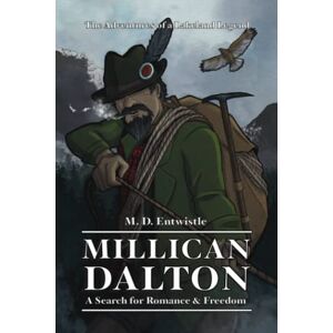 Entwistle, M D Millican Dalton: A Search for Romance & Freedom Entwistle, M D Millican Dalton: A Search for Romance & Freedom