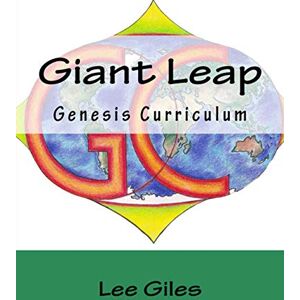 Lee Giant Leap: Genesis Curriculum: Volume 3 (GC Steps) Lee Giant Leap: Genesis Curriculum: Volume 3 (GC Steps)