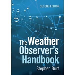 Burt, Stephen The Weather Observer's Handbook Burt, Stephen The Weather Observer's Handbook