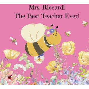 Strand, Monika Mrs. Riccardi The Best Teacher Ever!: A Teacher Appreciation Book Strand, Monika Mrs. Riccardi The Best Teacher Ever!: A Teacher Appreciation Book