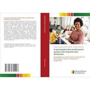 da Mata, Gleydson Augusto Gomes A percepção dos professores quanto aos impacto das diretrizes: pedagógicas e operacionais municipais na Educação de Jovens e Adultos em Ipojuca/PE da Mata, Gleydson Augusto Gomes A percepção dos professores quanto aos impacto das diretrizes: pedagógicas e operacionais municipais na Educação de Jovens e Adultos em Ipojuca/PE