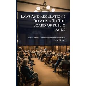 Mexico, New Laws And Regulations Relating To The Board Of Public Lands Mexico, New Laws And Regulations Relating To The Board Of Public Lands