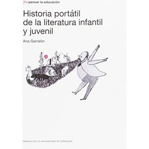 Garralón De La Torre, Ana Historia portátil de la literatura infantil y juvenil Garralón De La Torre, Ana Historia portátil de la literatura infantil y juvenil