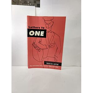 Letters to ONE: Gay and Lesbian Voices from the 1950s and 1960s (SUNY series in Queer Politics and Cultures) Letters to ONE: Gay and Lesbian Voices from the 1950s and 1960s (SUNY series in Queer Politics and Cultures)