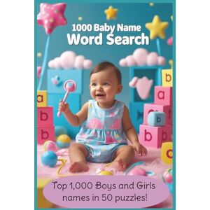 Creative Labs 1000 Baby Names Word Search for Expecting Families: 50 Puzzles with both Boys and Girls Names a fun way to relax and choose you new baby's name! Creative Labs 1000 Baby Names Word Search for Expecting Families: 50 Puzzles with both Boys and Girls Names a fun way to relax and choose you new baby's name!