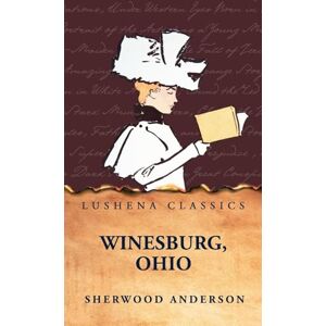 Sherwood Anderson Winesburg, Ohio Sherwood Anderson Winesburg, Ohio