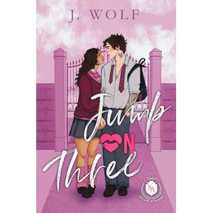 Wolf, Julia Jump on Three: A Bad Boy/Good Girl Academy Romance (Savage Academy) Wolf, Julia Jump on Three: A Bad Boy/Good Girl Academy Romance (Savage Academy)