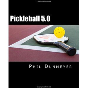 Dunmeyer, Phil Pickleball 5.0: A Journey from 2.0 to 5.0 (black and white edition) Dunmeyer, Phil Pickleball 5.0: A Journey from 2.0 to 5.0 (black and white edition)