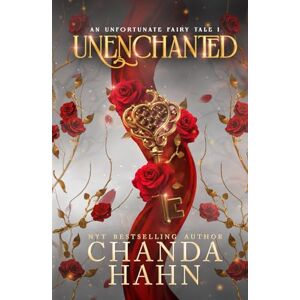 Hahn, Chanda UnEnchanted (Unfortunate Fairy Tales) Hahn, Chanda UnEnchanted (Unfortunate Fairy Tales)
