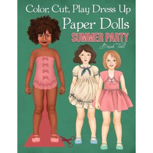 Tinli, Basak Color, Cut, Play Dress Up Paper Dolls, Summer Party: Fashion Craft and Coloring Activity Book for Scissors Skills Tinli, Basak Color, Cut, Play Dress Up Paper Dolls, Summer Party: Fashion Craft and Coloring Activity Book for Scissors Skills