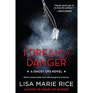 Rice, Lisa Marie I Dream of Danger: A Ghost Ops Novel (Ghost Ops Novels) Rice, Lisa Marie I Dream of Danger: A Ghost Ops Novel (Ghost Ops Novels)