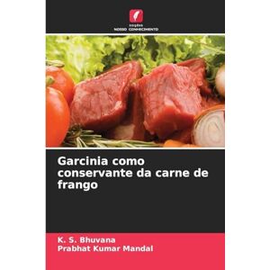 Bhuvana, K S Garcinia como conservante da carne de frango Bhuvana, K S Garcinia como conservante da carne de frango