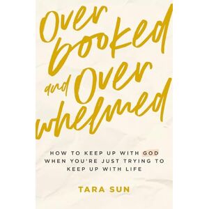 Sun Overbooked and Overwhelmed: How to Keep Up with God When You’re Just Trying to Keep Up with Life Sun Overbooked and Overwhelmed: How to Keep Up with God When You’re Just Trying to Keep Up with Life