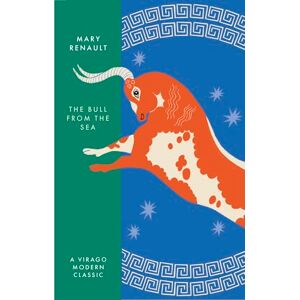 Renault, Mary The Bull from the Sea: A Virago Modern Classic (Virago Modern Classics) Renault, Mary The Bull from the Sea: A Virago Modern Classic (Virago Modern Classics)