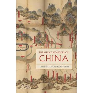 Fenby, Jonathan The Great Wonders of China Fenby, Jonathan The Great Wonders of China