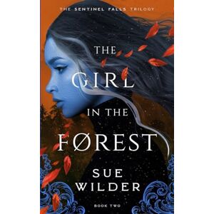 Wilder, Sue The Girl in the Forest (Sentinel Falls Trilogy) Wilder, Sue The Girl in the Forest (Sentinel Falls Trilogy)