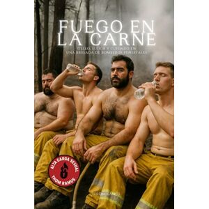 Ramus, Thom Fuego en la carne: Bomberos, sudor y deseo en la sierra Ramus, Thom Fuego en la carne: Bomberos, sudor y deseo en la sierra