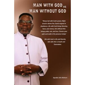 Mohorn, Apostle John Man with God vs. Man Without God Mohorn, Apostle John Man with God vs. Man Without God