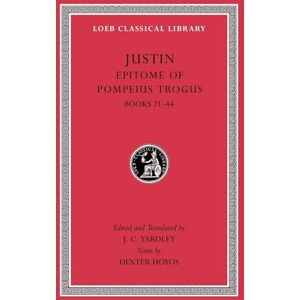 Justin Epitome of Pompeius Trogus, Volume II: Books 21–44 (Loeb Classical Library 558) Justin Epitome of Pompeius Trogus, Volume II: Books 21–44 (Loeb Classical Library 558)