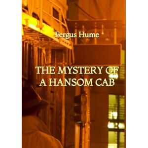 Hume, Fergus The Mystery of a Hansom Cab Hume, Fergus The Mystery of a Hansom Cab