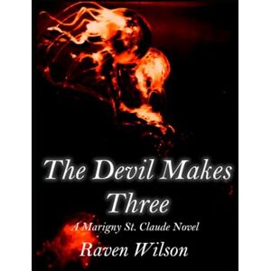 Wilson The Devil Makes Three: A Marigny St. Claude Novel (Marigny St. Claude Series) Wilson The Devil Makes Three: A Marigny St. Claude Novel (Marigny St. Claude Series)