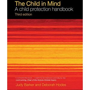 Barker The Child in Mind: A Child Protection Handbook Barker The Child in Mind: A Child Protection Handbook