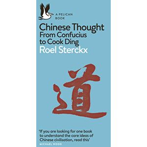 Sterckx, Roel Chinese Thought: From Confucius to Cook Ding (Pelican Books) Sterckx, Roel Chinese Thought: From Confucius to Cook Ding (Pelican Books)