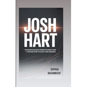 Bachmeier, Sophia JOSH HART: The Relentless Hustle Behind the Knicks’ Heart – A True NBA Story of Loyalty and Leadership Bachmeier, Sophia JOSH HART: The Relentless Hustle Behind the Knicks’ Heart – A True NBA Story of Loyalty and Leadership