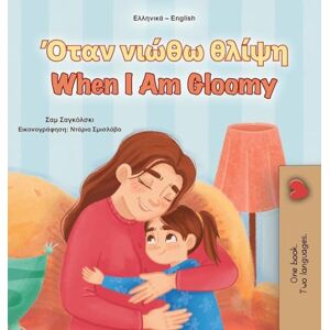 Sagolski, Sam When I am Gloomy (Greek English Bilingual Children's Book) (Greek English Bilingual Collection) Sagolski, Sam When I am Gloomy (Greek English Bilingual Children's Book) (Greek English Bilingual Collection)