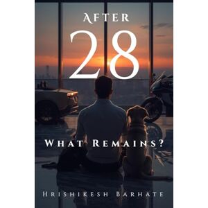 Barhate, Hrishikesh After 28: What Remains? Barhate, Hrishikesh After 28: What Remains?