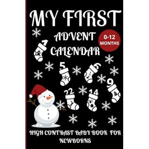 U.T, Gina My First Advent Calendar: High Contrast Book for Newborns with Black & White Christmas Pictures to Develop Eyesight and Visual Sensory Stimulation/First Christmas Gift (High Contrast Baby Book) U.T, Gina My First Advent Calendar: High Contrast Book for Newborns with Black & White Christmas Pictures to Develop Eyesight and Visual Sensory Stimulation/First Christmas Gift (High Contrast Baby Book)