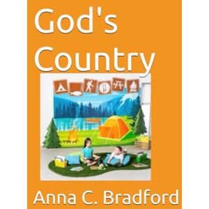 Bradford, Anna C. God's Country: Exploring Life with Jesus (Teaching Syllabus) Bradford, Anna C. God's Country: Exploring Life with Jesus (Teaching Syllabus)