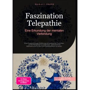 Sauge, Gaia A.I. Faszination Telepathie: Eine Erkundung der mentalen Verbindung Sauge, Gaia A.I. Faszination Telepathie: Eine Erkundung der mentalen Verbindung